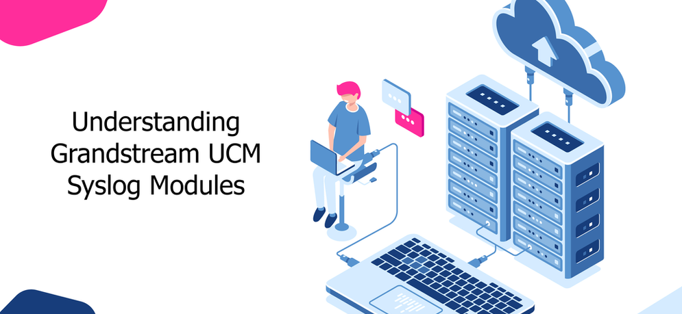 Grandstream UCM Syslog Modules for troubleshooting